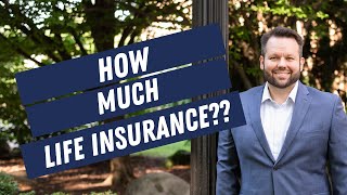 How Much Life Insurance Do You Need?