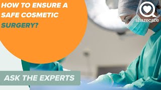 How to Ensure a Safe Cosmetic Surgery? | Ask the Experts | Sharecare