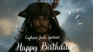 Happy Birthday Johnny Depp | Captain Jack Sparrow