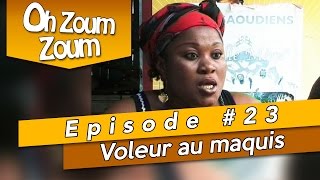 OH ZOUM ZOUM - Voleur au maquis (Saison 3 Episode 23)