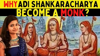 Why did Adi Shankaracharya Become a Monk at an Early age?