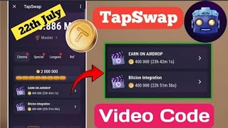 TapSwap EARN ON AIRDROP & Bitcion Integration Video Code 22 July | TapSwap 22 July Video Code