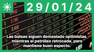 Las bolsas siguen demasiado optimistas, mientras el petróleo retrocede, pero mantiene buen aspecto.