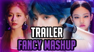 *TRAILER* FANCY MASHUP - TWICE, BTS, BLACKPINK, MAMAMOO, ITZY, MOMOLAND & ONEUS