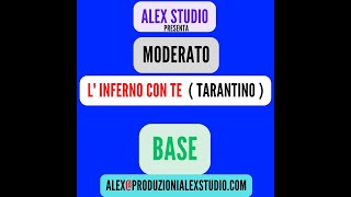 L’INFERNO CON TE   ( ORCHESTRA DANIELE TARANTINO )  Karaoke ( BASE ) MODERATO Alex Studio