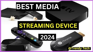 9 Best Media Streaming Devices On Amazon For 2024