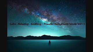 Calm , Relaxing , Soothing - Peaceful Background Music Vol 12 DJ Yahia 2018 موسيقى الهدوء والإسترخاء