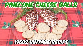 Pinecone Cheese Balls 🎄 1960's Vintage Recipe * Vintage Party Food