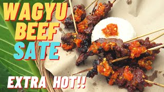 WAGYU BEEF SATE! (Satay) // Sate Sapi // Extra Hot Taste Challenge!!