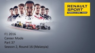 F1 2016 - Career Mode, Part 37 (Season 2, Round 16 - Malaysia)