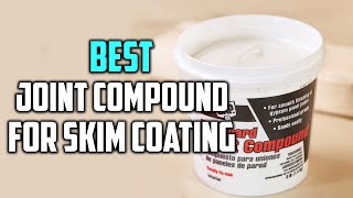 Best Joint Compound for Skim Coating in 2023 - Top 5 Review | Lightweight All Purpose Joint Compound