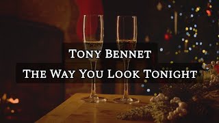 The Way You Look Tonight - Tony Bennett - Lyrics