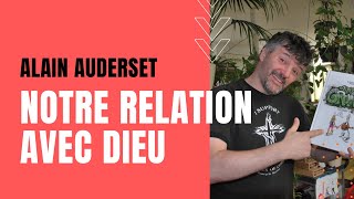 Alain Auderset - Notre relation avec Dieu