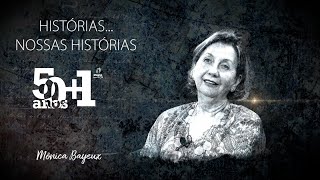 Mônica Bayeux | Histórias... Nossas Histórias | Magno 50 Anos + 1