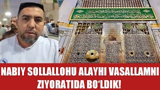 PAYG‘AMBARIMIZ NABIY SOLLALLOHU ALAYHI VASALLAMNI ZIYORAT QILIB CHIQDIK! USTOZ JAMOLIDDIN HOLMIRZA