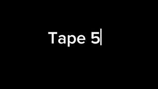 Tape 5/last tape