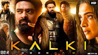 Kalki 2898 AD Full Movie In Hindi Dubbed | Prabhas | Amitabh Bachchan | Deepika | Review & Facts