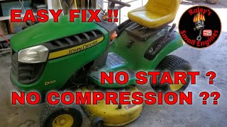 JOHN DEERE D110 BRIGGS AND STRATTON NO START HAS FIRE HAS FUEL NO COMPRESSION EASY DIY