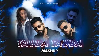 Tauba Tauba Mashup | Karan Aujla | Kailash Kher | Vicky Kaushal | Tripti Dimri | Electron Music