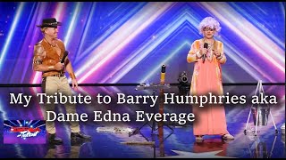 Here is my Tribute to Barry  Humphries aka Dame Edna Everage thank you for amazing talent. Big love.