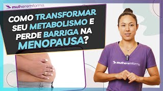 Como transformar seu metabolismo e derreter gordura na menopausa? Descubra agora!