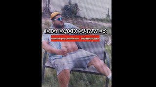 It's a "BIG BACK SUMMER"