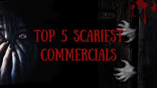 You're the one who haven't seen this! Top 5 scariest commercials