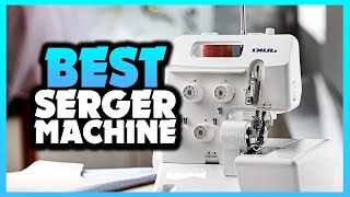 ✅ Sergers : Top 5 Sergers For Beginners & Heavy Use [Buying Guide]