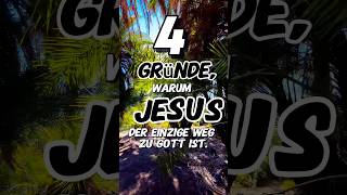 4 Gründe Warum Jesus der einzige Weg zu Gott ist #jesus #erlöser