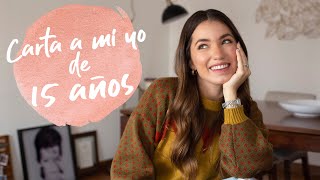 15 COSAS QUE LE DIRÍA A MI YO DE 15 AÑOS ❤️ | Natalia Merino