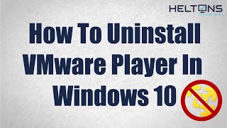 How to Uninstall VMware Workstation Player in Windows 10