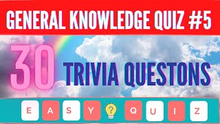 30 General Knowledge Trivia Questions #5 | General Knowledge Quiz | Trivia