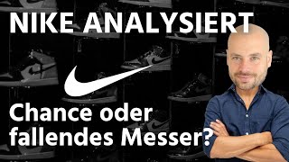 Nike Analysiert - Chance oder fallendes Messer?