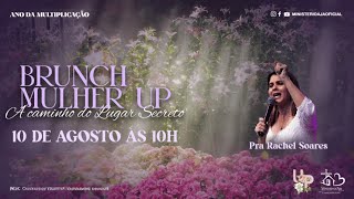 Brunch Mulheres UP | Pra Rachel Soares