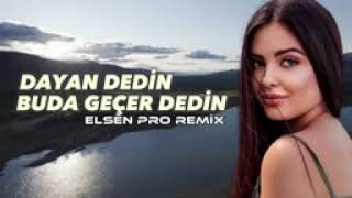 Elsen Pro   Dayan Dedin Buda Geçer Dedin