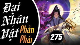 [275] - Đại Nhân Vật Phản // Thanh Vân Tiên Chu