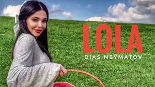 Dias Neymatov - Lola   PREMYERA (Video) 2024