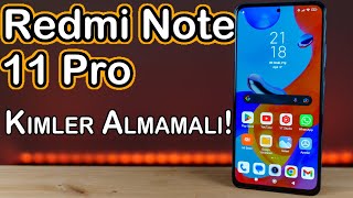 HALA ALINIR MI? KİMLER ALMAMALI? 📱| Redmi Note 11 Pro İnceleme