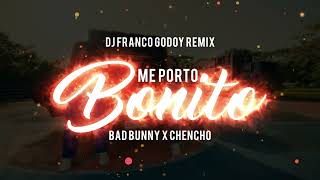 Bad Bunny X Chencho - Me Porto Bonito (Remix) - Dj Franco Godoy!