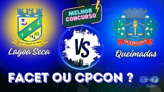 LAGOA SECA ou QUEIMADAS? CPCON ou FACET? Qual é a melhor escolha