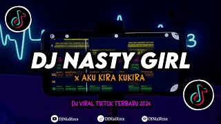 DJ Nasty Girl X Aku Kira Kukira Remix Viral TikTok Terbaru 2024 Full Bass