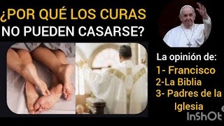 ¿Por qué los curas no pueden casarse? La Biblia , los Padres de la Iglesia y el Papa Francisco