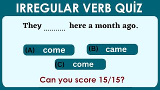 Irregular Verbs Quiz : Can you score 15/15? | Irregular Verb Test