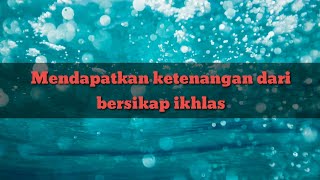 Status WA terbaru/Mendapatkan ketenangan dari bersikap ikhlas