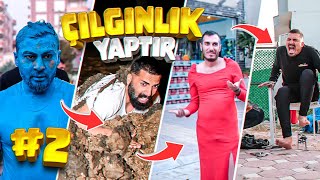 bir çılgınlık yaptır #2