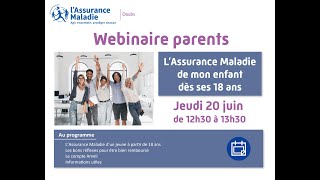 Replay - Webinaire parents : l’Assurance Maladie de mon enfant dès ses 18 ans