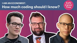 I'm an Economist: How much Coding Should I know?