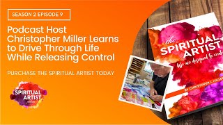 Podcast Host Christopher Miller Learns To Drive Through Life While Releasing Control