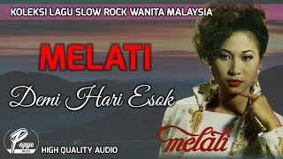 DEMI HARI ESOK - MELATI (HIGH QUALITY AUDIO) WITH LYRIC | KOLEKSI LAGU SLOW ROCK WANITA MALAYSIA