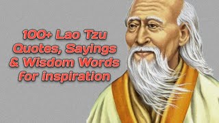 100+ Lao Tzu Quotes, Sayings & Wisdom Words for inspiration